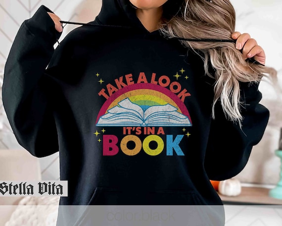 Bright Rainbow Book Hoodie Take Look Its in a Book Reading Rainbow Shirt Book Lover Gift Librarian Shirt Reading and Rainbows Etsy