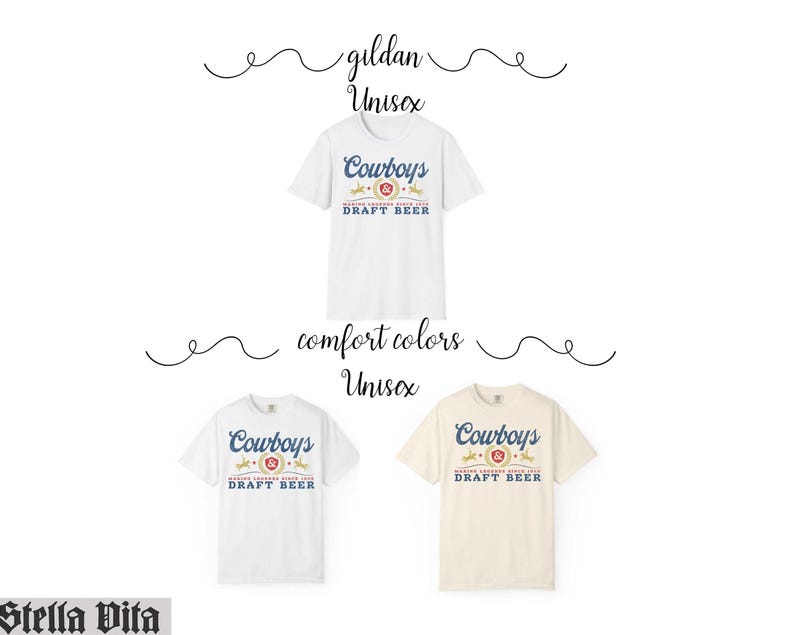 May include: White, light beige, and white t-shirts with the text "Cowboys DRAFT BEER" in blue and red. The shirts are labeled "gildan Unisex" and "comfort colors Unisex". The Stella Vita logo is in the bottom left corner.