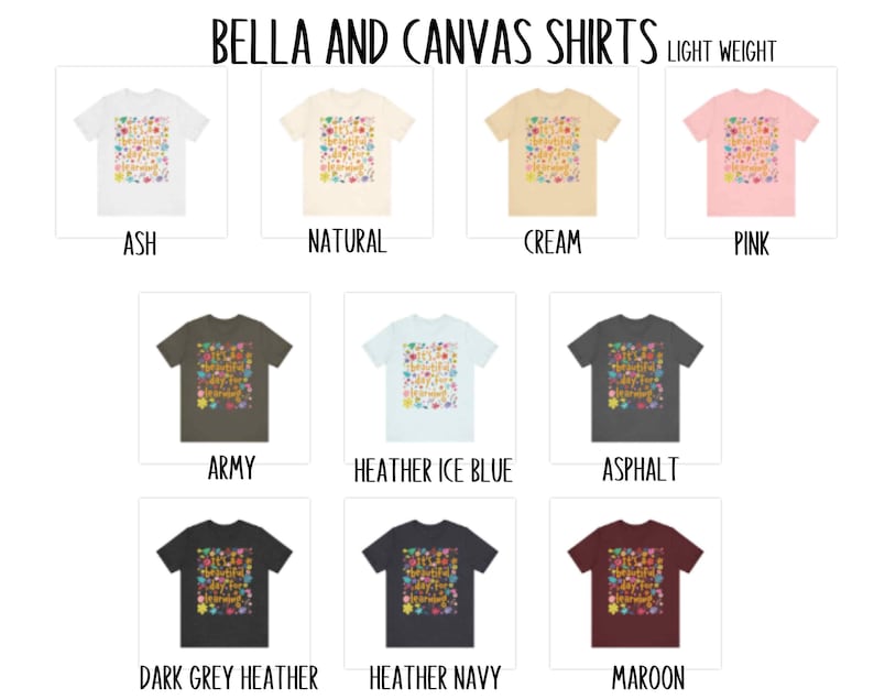 May include: A range of Bella + Canvas t-shirts in a variety of colours, including ash, natural, cream, pink, army, heather ice blue, asphalt, dark grey heather, heather navy, and maroon. The shirts feature a colourful graphic design with the text "Bella + Canvas Shirts Light Weight".