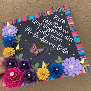 Mexican Graduation Cap Topper – Para mis padres, Spanish Quote, Custom Flowers, Butterflies, Sarape Border”