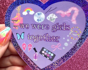 We Were Girls Together Nostalgic Girlhood Holographic Sparkly Sticker