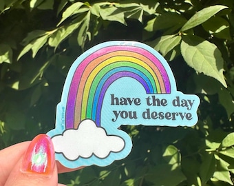 Holographic Rainbow ‘Have the Day You Deserve’ Sticker