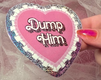 Dump Him Fancy Pink Heart Sparkly Holographic Sticker