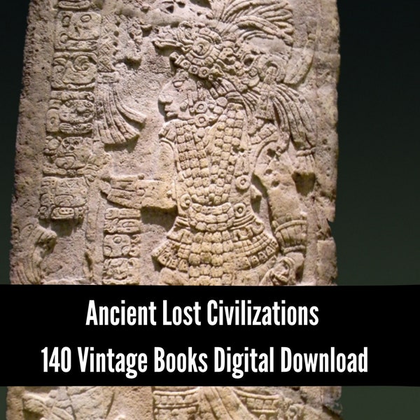 Ancient Lost Civilizations 140 Vintage Books Digital Download - Unlock the Secrets of Enigmatic Worlds!