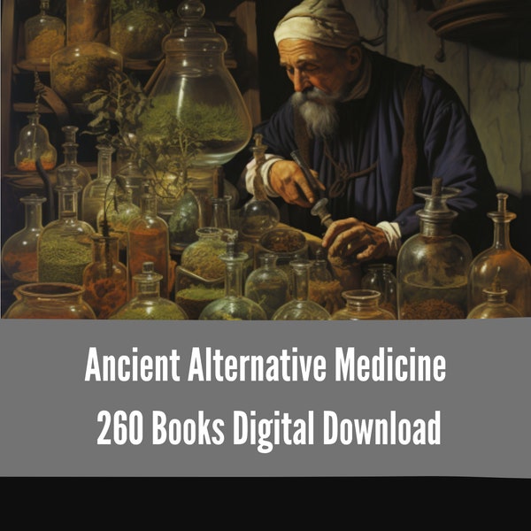 Ancient Alternative Medicine 260 Vintage Books Digital Download - Unlock the Wisdom of Traditional Healing!