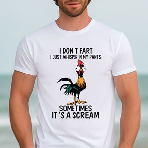 I Don't Fart Just Whisper In My Pants Sometimes Its A Scream Chicken Shirt, Chicken Fart Humor Shirt, Funny Chicken Shirt, Sarcastic Tee