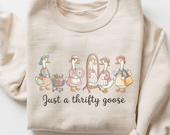 Just A Thrifty Goose Sweatshirt, Grandmacore Goose Shirt, Funny Thrifting Tshirt, Antique Lover Hoodie, Cottagecore Tee, Gift for Thrifter