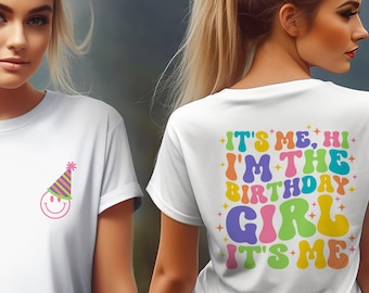 It's Me Hi I'm The Birthday Girl It's Me Front And Back Printed Shirt, Birthday Girl Shirt, Birthday Gift Shirt, Birthday Queen Shirt