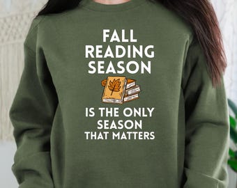 Fall Reading Season Sweatshirt, Cozy Book Lover Shirt for Women, Funny Autumn Reader Crewneck, Bookish Fall Hoodie, Librarian Gift