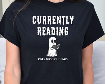 Funny Halloween Book Lover Shirt, Currently Reading Only Spooky Things Sweatshirt, Bookish Halloween Tee, Spooky Reader Gift
