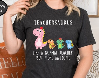 Teachersaurus Like A Normal Teacher But More Awesome Shirt, Teachersaurus Teacher Shirt, Dinosaur Teacher Shirt, Funny Teacher Tee