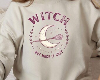 Witch But Make It Cozy Sweatshirt, Funny Cozy Witch Shirt for Women, Cottagecore Halloween Gift, Spooky Season Hoodie