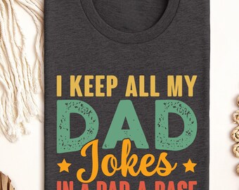 I Keep All My Dad Jokes In A Dad-a-base Shirt, Funny Dad Sweatshirt, Fathers Day Gift, Dad Birthday  T-shirt, Dad Jokes Shirt, New Dad Gift