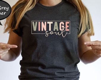 Vintage Soul T-Shirt, Vintage Soul Retro Shirt, Nostalgic Shirt, Retro Shirt, Old Soul Shirt, Vintage Look Shirt, Vintage Inspired Shirt