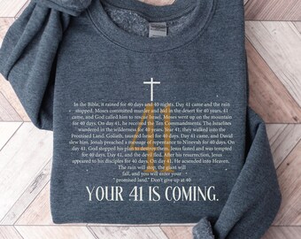 Your 41 Is Coming Sweatshirt, Christian Sweater, Faith Hope Shirt, Inspirational Bible Verse Tee, Jesus T-shirt, Scripture Gift