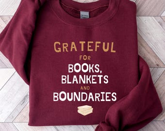 Grateful for Books Blankets and Boundaries Sweatshirt, Funny Thanksgiving Shirt, Cozy Reader Gift, Book Lover Tee