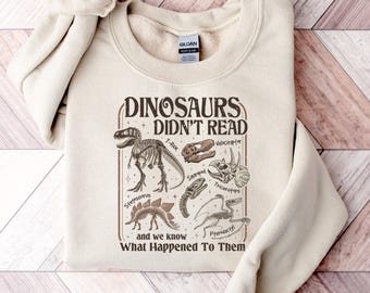 Sudadera "Los dinosaurios no leían", camiseta divertida para amantes de los libros, regalo para profesores de inglés, camiseta para bibliotecarios, regalo de dinosaurios lectores.