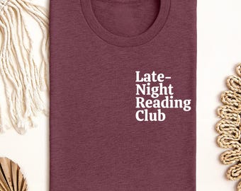 Funny Reading Shirt, Bookworm Gift, Late Night Reading Club Shirt, Book Lover Sweatshirt, Bookish Shirt, Gift for Reader, Book Club T-Shirt
