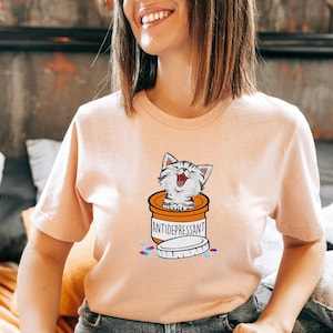 Antidepressant Cat T-Shirt, Woman's Cat Shirt, Antidepressant Tee, Funny Cat Lover Gift, Animal Lover Shirt, Gift for Cat Lover, Cat Shirts