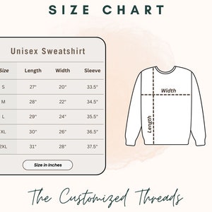 Op de afbeelding: Een maattabel voor een unisex sweatshirt, met afmetingen in inches. De tabel bevat maten S tot 2XL, met details over lengte, breedte en mouwmaten. Een diagram illustreert hoe je de sweatshirt moet meten. De tekst "The Customized Threads" staat onderaan.