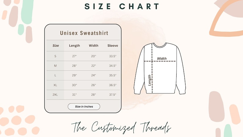 Op de afbeelding: Een maattabel voor een unisex sweatshirt, met afmetingen in inches. De tabel bevat maten S tot 2XL, met details over lengte, breedte en mouwmaten. Een diagram illustreert hoe je de sweatshirt moet meten. De tekst "The Customized Threads" staat onderaan.