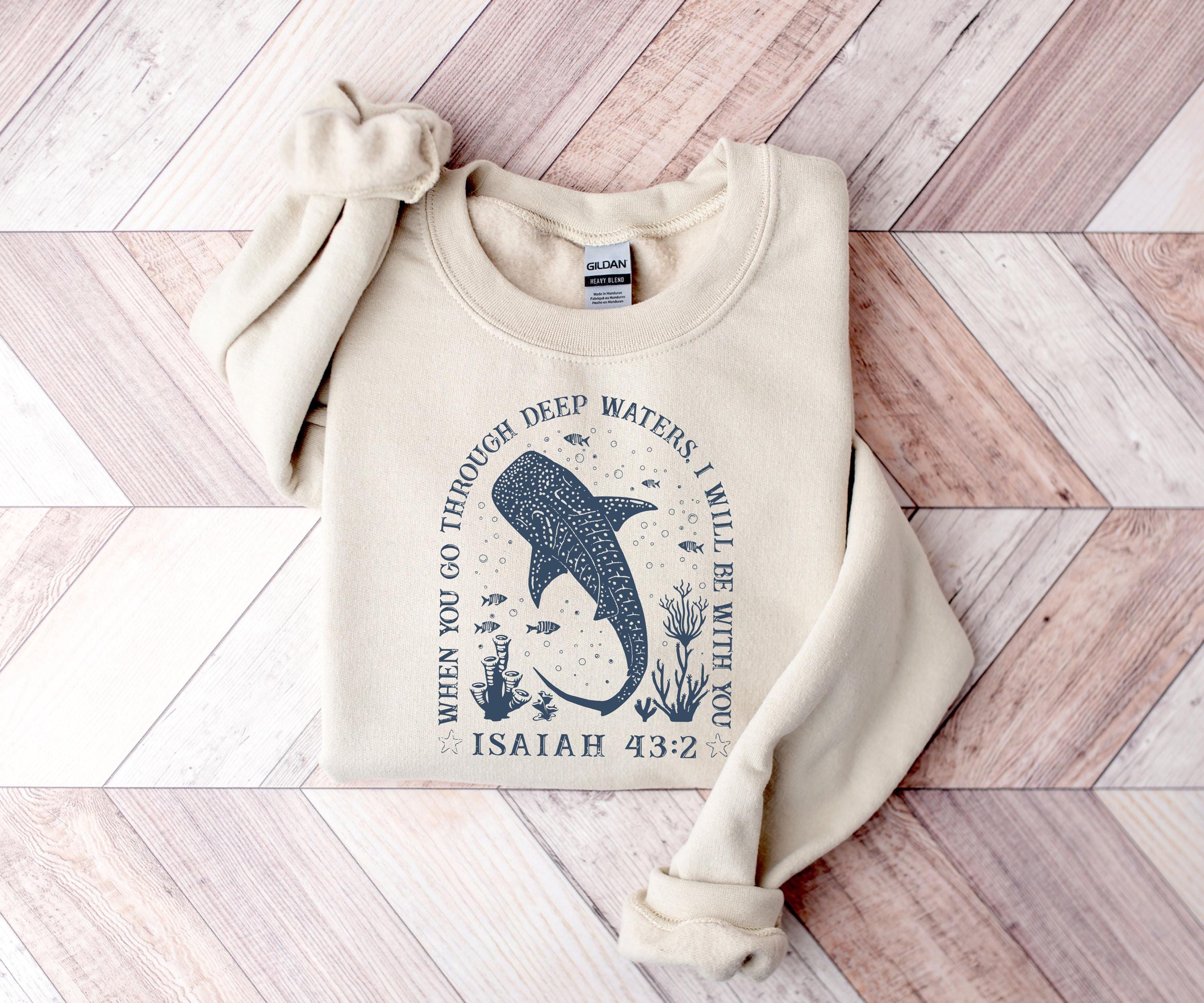 When You Go Through Deep Waters Sweatshirt, Bible Verse Sweatshirt, Vintage Whale Sweatshirt, Christian Shirt, Beach Shirt, Religious Gift