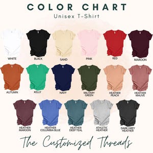 May include: Color chart showing 16 different t-shirt colors. The colors are: white, black, sand, pink, red, maroon, autumn, kelly, navy, military green, heather peach, heather mauve, heather maroon, heather columbia blue, heather deep teal, athletic heather, and dark grey heather.