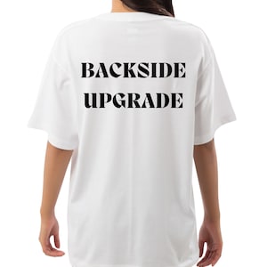 Backside Upgrade, Additional Text , Additional Design, Does not includes T-shirt, This is just for extra cost of you already purchased item