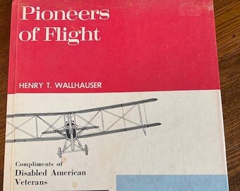 1969 Pioneers of Flight, by Henry T. Wallhauser, compliments of Disabled American Veterans, Hammond Profile Series