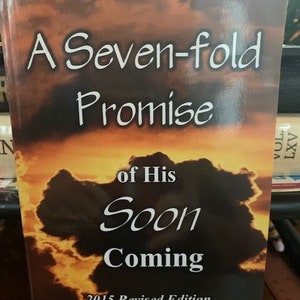 2015 A Seven-Fold Promise of His Soon Coming, by Dan Goodwin & Bill Waugh