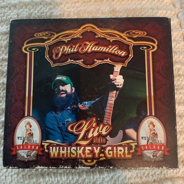 2013 Phil Hamilton, Live at the Whiskey Girl, Winding Road Music, Whiskey Girl Saloon, Fort Worth, Texas CD, used/like new