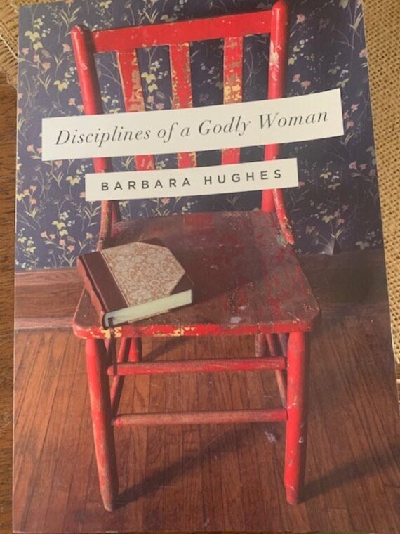 Disciplines of a Godly Woman Book, Barbara Hughes, Christian Study