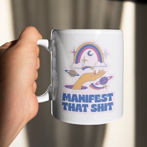 Taza Manifest That Sh*T – Taza motivacional – Vibraciones positivas – Diseño inspirador único – Taza de café de cerámica de 11 oz