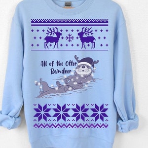 All of the Otter Reindeer Ugly Christmas Sweatshirt, Otterly Punny, Otter wearing Santa Hat with Reindeer Ears,