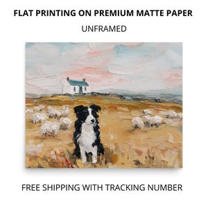 May include: An unframed art print on premium matte paper featuring an oil painting of a black and white border collie sitting in a golden field with sheep and a small white cottage with a blue roof under a soft pink and blue sky.
