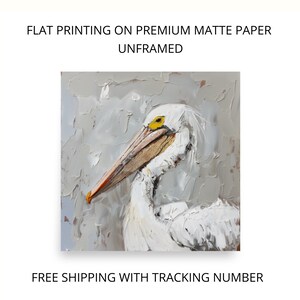 Pode incluir: Uma impress&atilde;o art&iacute;stica quadrada em papel mate de alta qualidade com uma pintura a &oacute;leo estilo impasto de um pelicano branco com um bico longo e texturizado e um olho amarelo, sobre um fundo cinza neutro. O texto diz FLAT PRINTING ON PREMIUM MATTE PAPER UNFRAMED.