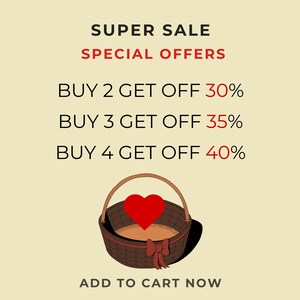 May include: A graphic featuring the text SUPER SALE, SPECIAL OFFERS, BUY 2 GET OFF 30%, BUY 3 GET OFF 35%, BUY 4 GET OFF 40%, and ADD TO CART NOW. Below the text is a brown woven basket with a red heart inside and a red bow on the front.