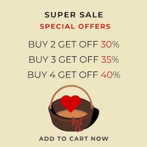 May include: An illustration with text that reads "SUPER SALE" and "SPECIAL OFFERS". It also shows a brown basket with a red heart and a bow. The text offers discounts: Buy 2 get 30% off, Buy 3 get 35% off, and Buy 4 get 40% off. The text "ADD TO CART NOW" is also present.