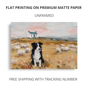 May include: An unframed art print on premium matte paper featuring a thick-textured oil painting of a black and white border collie standing in a golden field with a flock of sheep and a small white cottage under a soft pink and grey sky.