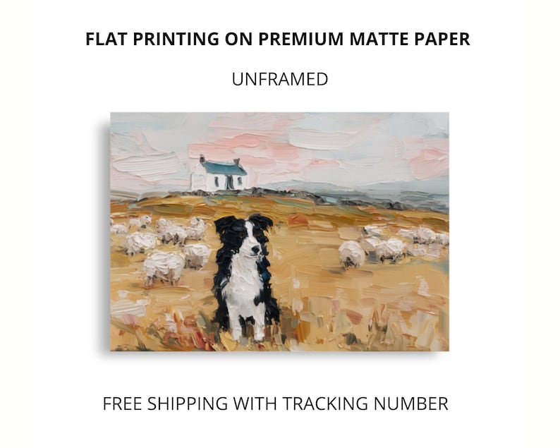 May include: An unframed art print on premium matte paper featuring a thick-textured oil painting of a black and white border collie standing in a golden field with a flock of sheep and a small white cottage under a soft pink and grey sky.