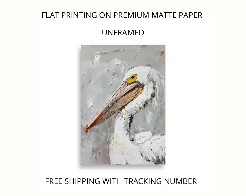 Pode incluir: Uma impress&atilde;o plana em papel mate premium, sem moldura, apresentando uma pintura a &oacute;leo estilo empaste de um pelicano branco com um bico longo e olho amarelo sobre um fundo cinza texturizado. Texto: FLAT PRINTING ON PREMIUM MATTE PAPER UNFRAMED.