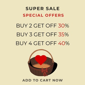 May include: An illustration with text that reads "SUPER SALE" and "SPECIAL OFFERS". It also shows a brown basket with a red heart and a bow. The text offers discounts: Buy 2 get 30% off, Buy 3 get 35% off, and Buy 4 get 40% off. The text "ADD TO CART NOW" is also present.