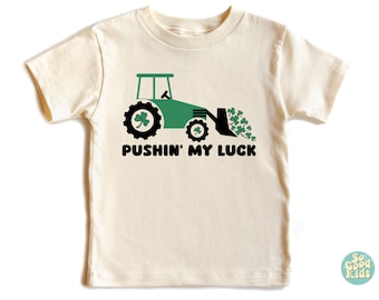 St Patrick's Day Boys Shirt, Pushing My Luck Shirt, Tractor Shirt, Shamrock Kids Shirt, Toddler Shirt, Irish Baby Shirt, Cute Irish Boy Gift
