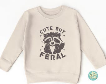 Cute But Feral Sweatshirt, Meme Funny Raccoon Sweatshirt, Raccoon Sweatshirt, Toddler Sweatshirt, Animal Crew Neck