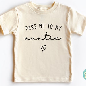 Pass Me To My Auntie Shirt, Auntie Kids Shirt, Toddler Shirts, Auntie Bodysuit, Auntie Lover Baby Shirt, Auntie Heart Toddler Shirts