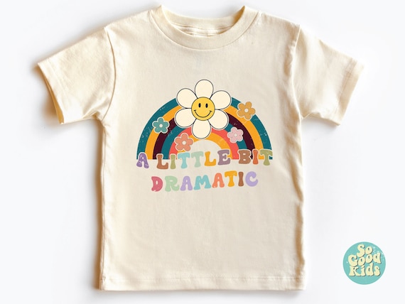 A Little Bit Dramatic Shirt, Drama Shirt, Funny Sassy Shirt, Rainbow Kids Shirt, Toddler Shirt, Rainbow Lover Shirt, Daisy Dramatic Shirt