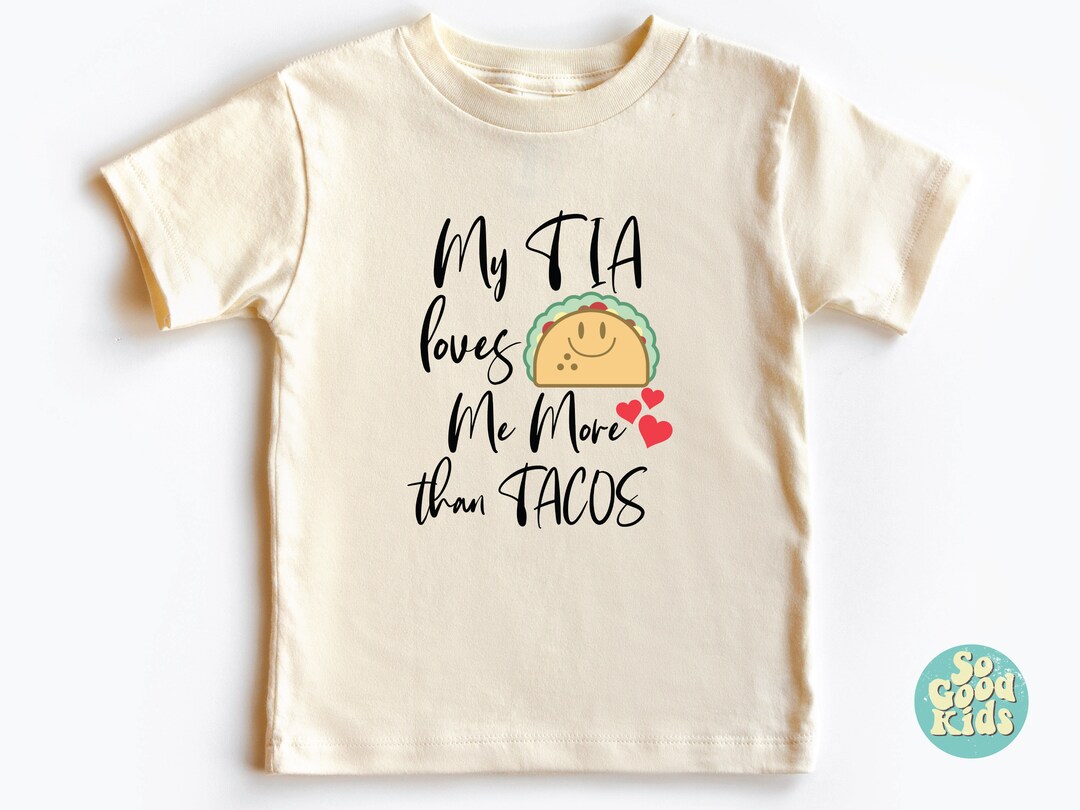 My Tia Loves Me More Than Tacos Baby Shirt, Mexican Tacos Baby Shirt