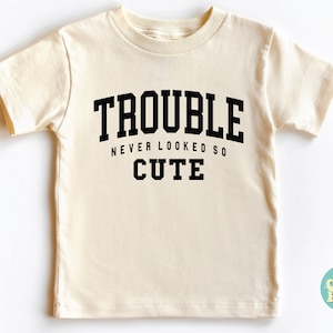 Trouble Never Looked So Cute Shirt, Toddler Shirt, Trendy Kids Shirt, Hipster Kids Shirt, Funny Toddler Shirts, Trouble Baby Shirt
