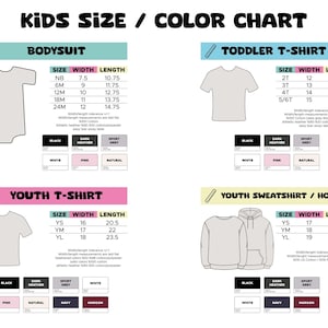 May include: Kids size and color chart for bodysuits, toddler t-shirts, youth t-shirts, and youth sweatshirts/hoodies. The chart includes size, width, and length measurements in inches. Color options include black, white, dark heather, sport grey, pink, natural, navy, and maroon.