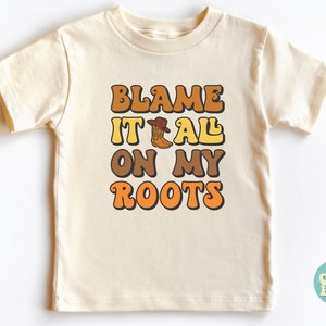 Blame It All On My Roots Shirt, Country Music Shirt, Southern Rodeo Shirt, Southern Toddler Shirt, Cowgirl Shirt, Western Kids Shirt